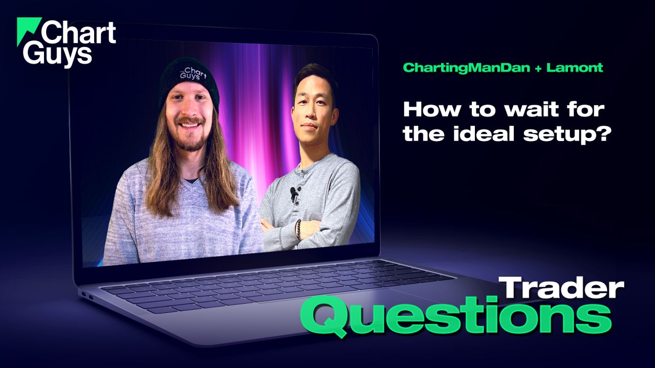 How to wait for the ideal setup?