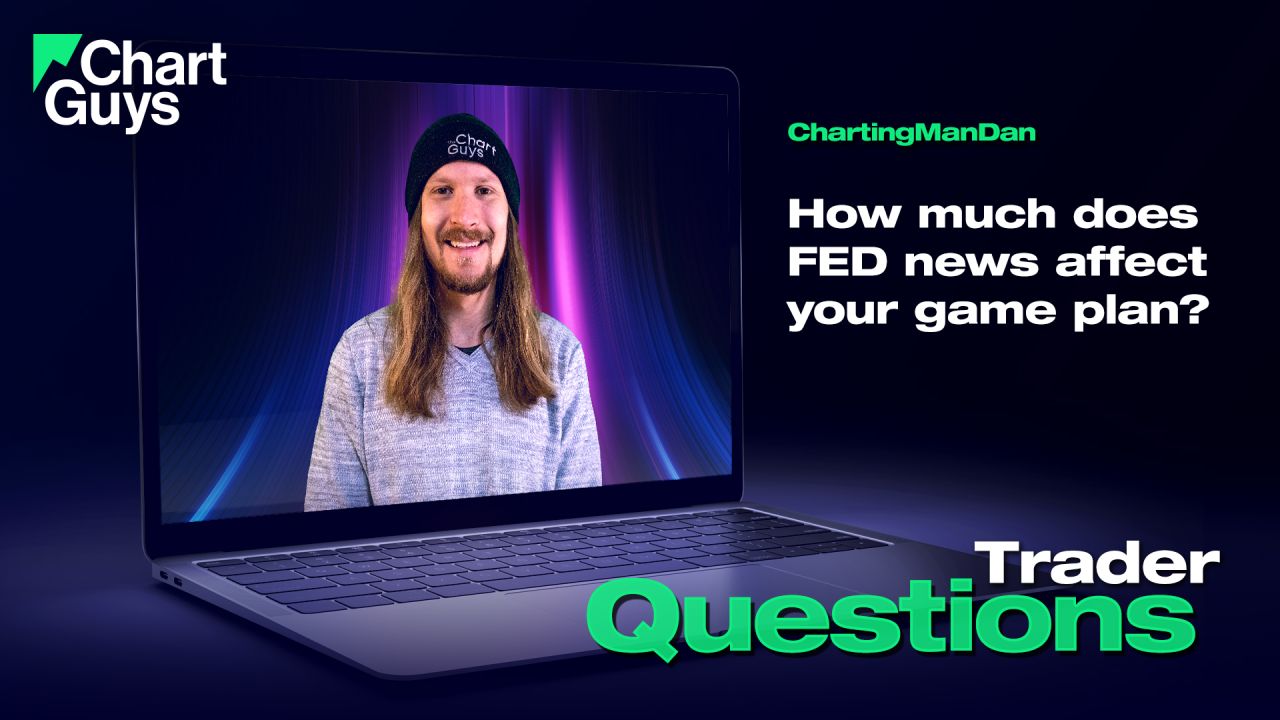 How much does FED news affect your game plan?